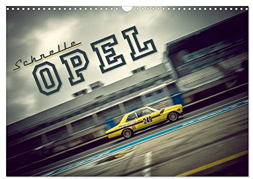 Schnelle Opel (Wandkalender 2026 DIN A3 quer), CALVENDO Monatskalender: Fotografien klassischer Opel Modelle in rasanter Fahrt (CALVENDO Mobilitaet)