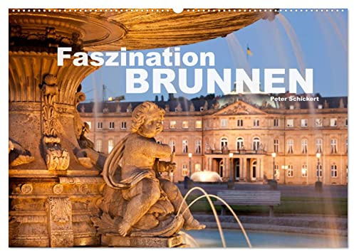 Faszination Brunnen (Wandkalender 2026 DIN A2 quer), CALVENDO Monatskalender: Brunnen und Wasserspiele aus der ganzen Welt. (CALVENDO Orte)