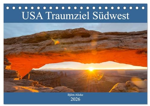 USA Traumziel Südwest (Tischkalender 2026 DIN A5 quer), CALVENDO Monatskalender: Highlights aus dem Südwesten von Nord-Amerika (CALVENDO Natur)