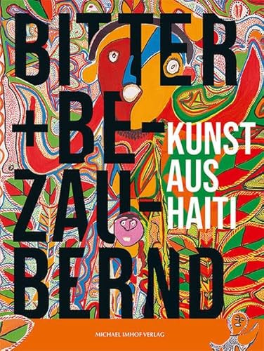 Bitter & bezaubernd. Kunst aus Haiti. 1970-2000. Sammlungskatalog