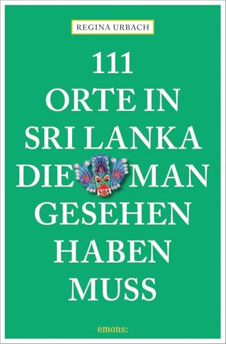 111 Orte in Sri Lanka, die man gesehen haben muss: Reiseführer