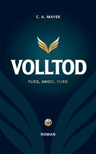 Volltod: Flieg, Angel. Flieg