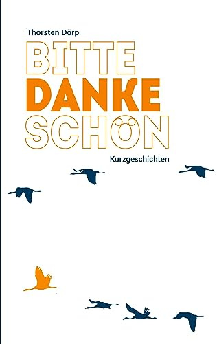 Bitte Danke Schön: Kurzgeschichten