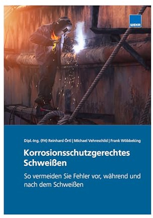 Korrosionsschutzgerechtes Schweißen: So vermeiden Sie Fehler vor, während und nach dem Schweißen