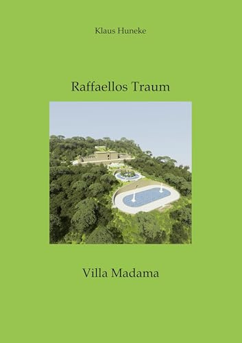 Raffaellos Traum: Die Villa Madama