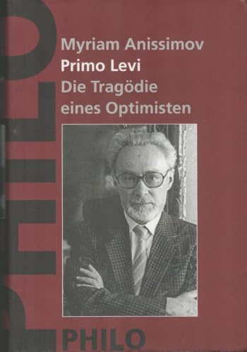 Primo Levi. Die Tragödie eines Optimisten. Eine Biographie