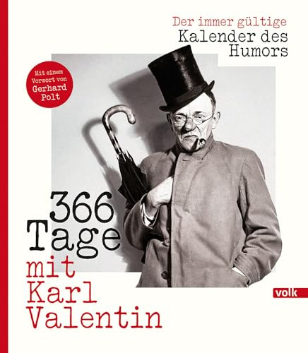 366 Tage mit Karl Valentin: Der immer gültige Kalender des Humors