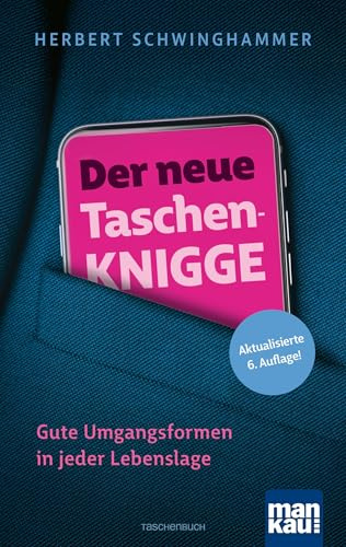 Der neue Taschen-Knigge: Gute Umgangsformen in jeder Lebenslage