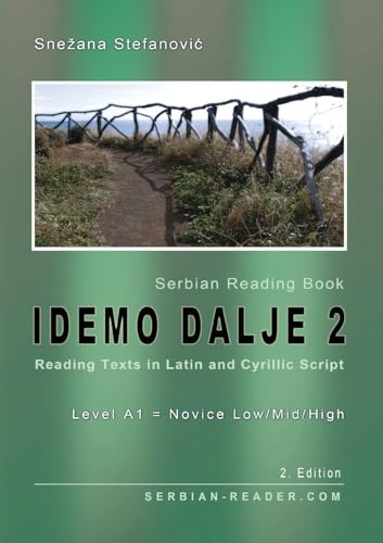 Serbian Reading Book Idemo dalje 2: Reading Texts in Latin and Cyrillic Script, Level A1 - Beginners = Novice Low/Mid/High, 2. Edition (Serbian Reader)