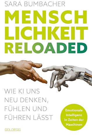 Menschlichkeit reloaded: Wie KI uns neu denken, fühlen und führen lässt
