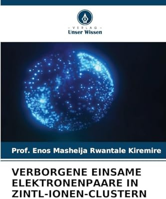 VERBORGENE EINSAME ELEKTRONENPAARE IN ZINTL-IONEN-CLUSTERN: DE