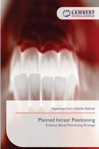 Planned Incisor Positioning: Evidence-Based Positioning Strategy
