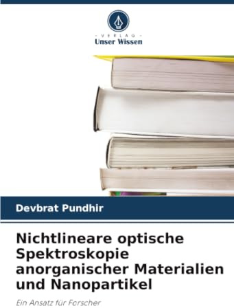Nichtlineare optische Spektroskopie anorganischer Materialien und Nanopartikel: Ein Ansatz für Forscher