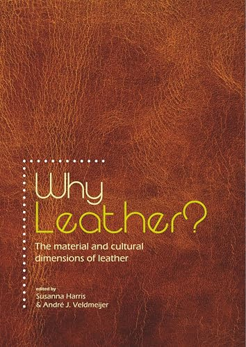 Why Leather?: The Material and Cultural Dimensions of Leather