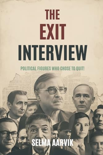 The Exit Interview: Political Figures Who Chose to Quit