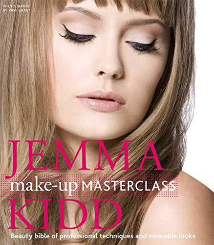 Jemma Kidd Make-Up Masterclass: Beauty Bible of Professional Techniques and Wearable Looks
