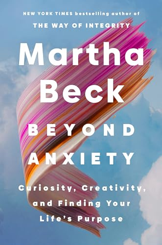 Piatkus Beyond Anxiety Curiosity, Creativity and Finding Your Lifes Purpose.