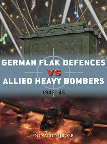 German Flak Defences vs Allied Heavy Bombers: 1942–45: 98 (Duel)