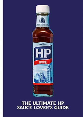 The Heinz HP Sauce Book: The Ultimate Brown Sauce Lover’s Guide