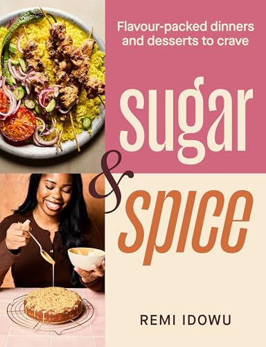 Sugar & Spice: Flavour-packed dinners and desserts to crave