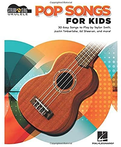 Pop Songs for Kids: Strum & Sing Ukulele Songbook