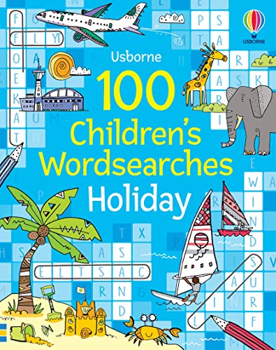 100 Children's Wordsearches: Holiday (Puzzles, Crosswords and Wordsearches)