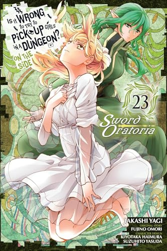 Is It Wrong to Try to Pick Up Girls in a Dungeon? On the Side: Sword Oratoria, Vol. 23 (manga) (Volume 23)