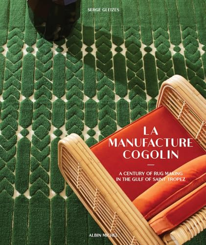 La Manufacture Cogolin: A Century of Rug Making in the Gulf of Saint Tropez