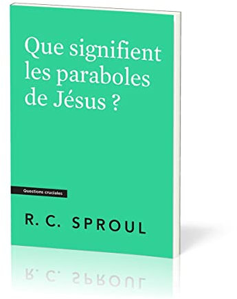 Que signifient les paraboles de Jésus ?: Questions cruciales
