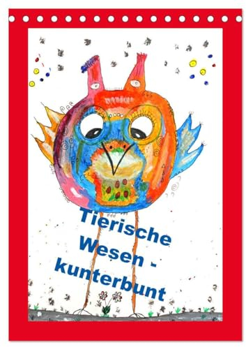 Tierische Wesen - kunterbunt (Tischkalender 2025 DIN A5 hoch), CALVENDO Monatskalender
