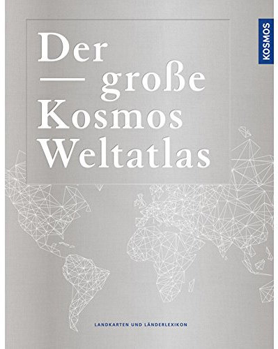 Der große Kosmos Weltatlas: Landkarten und Länderlexikon