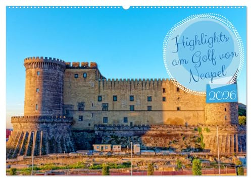 Highlights am Golf von Neapel (Wandkalender 2026 DIN A2 quer), CALVENDO Monatskalender: Entdecken Sie die Glanzlichter des Golfs von Neapel: ... und kulturelle Schätze. (CALVENDO Orte)
