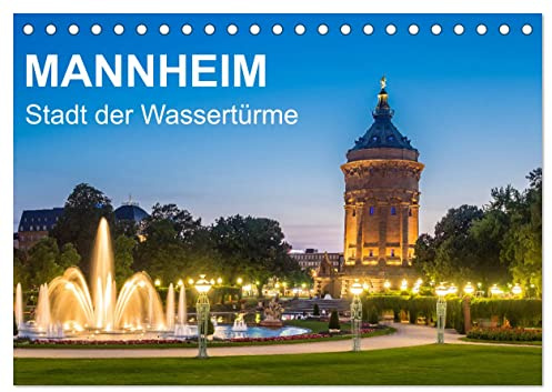 Mannheim - Stadt der Wassertürme (Tischkalender 2026 DIN A5 quer), CALVENDO Monatskalender: Fotos schöner Wassertürme aus der Quadratestadt Mannheim. (CALVENDO Orte)