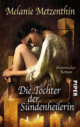 Die Tochter der Sündenheilerin: Historischer Roman (Sündenheilerin-Reihe, Band 3)