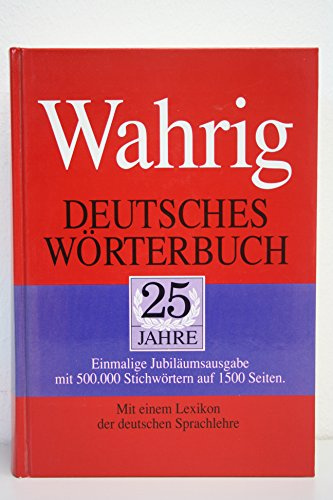 Deutsches Wörterbuch. 500.000 Stichwörter, Worterklärungen und Redewendungen