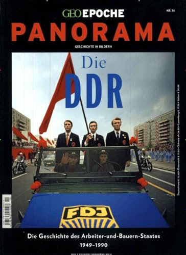 GEO Epoche PANORAMA / GEO Epoche PANORAMA 14/2019 - Die DDR: Die Geschichte des Arbeiter- und Bauern-Staates 1949-1990