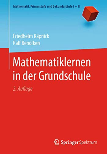 Mathematiklernen in der Grundschule (Mathematik Primarstufe und Sekundarstufe I + II)