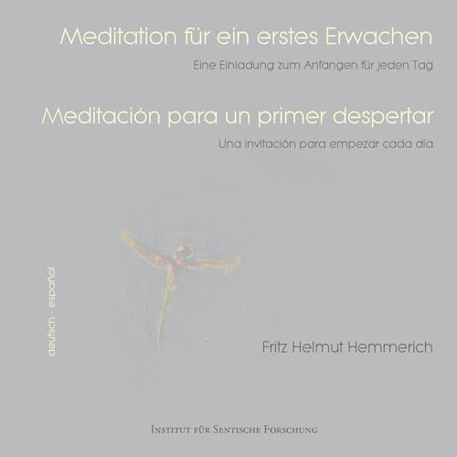 Meditation für ein erstes Erwachen: Eine Einladung zum Anfangen für jeden Tag - zweisprachig deutsch - spanisch
