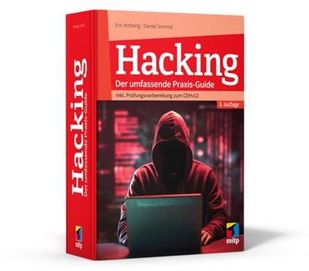 Hacking: Der umfassende Praxis-Guide. Inkl. Prüfungsvorbereitung zum CEHv12, 3., aktualisierte Auflage 2024 (mitp Professional)