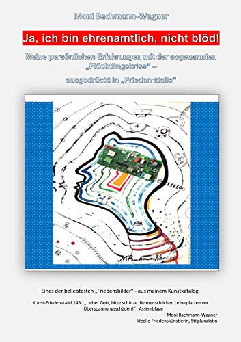 Ja, ich bin ehrenamtlich, nicht blöd: Meine persönlichen Erfahrungen mit der sogenannten Flüchtlingskrise - ausgedrückt in Frieden-Mails