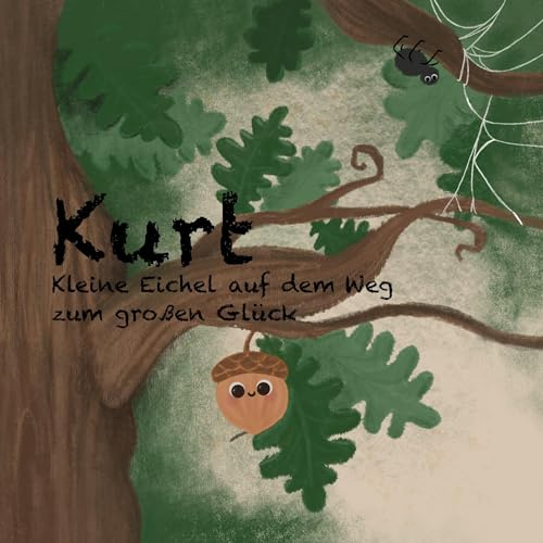 Kurt: Kleine Eichel auf dem Weg zum großen Glück