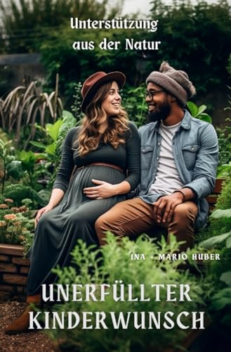 Unerfüllter Kinderwunsch: Unterstützung aus der Natur