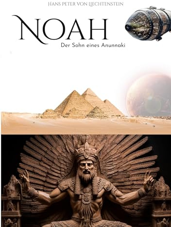 Noah - Weg der Klarheit: Der Sohn eines Anunnaki