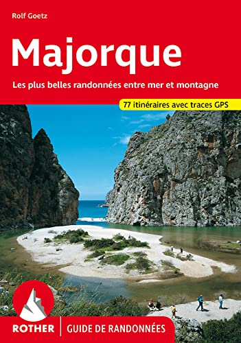 Majorque (Rother Guide de randonnées): Les plus belles randonnées entre mer et montagne. 77 itinéraires avec traces GPS