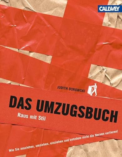Das Umzugsbuch: Alles, was Sie schon immer übers Ausziehen, Umziehen, Einziehen wissen wollten, aber bisher nicht zu fragen wagten