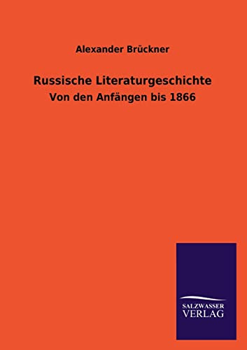 Russische Literaturgeschichte: Von den Anfängen bis 1866
