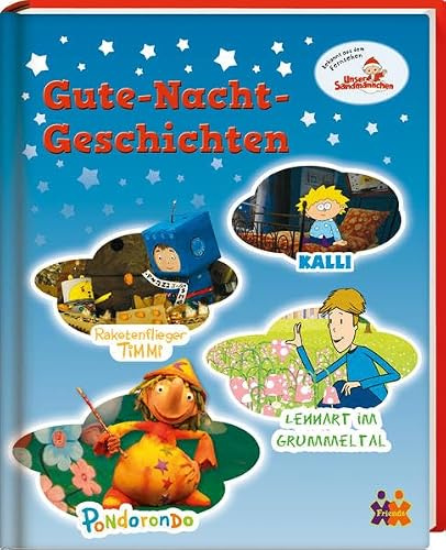 Sandmännchen. Gute-Nacht Geschichten: Kalli; Raketenflieger Timmi; Lennart im Grummeltal; Pondorondo