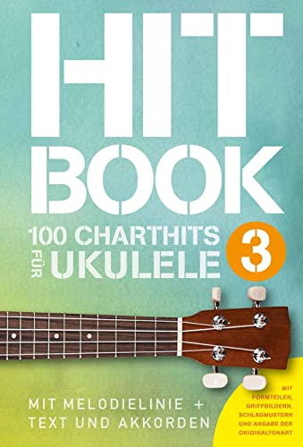 Hitbook 3 - 100 Charthits für Ukulele (Hitbook: 100 Charthits, Band 3)
