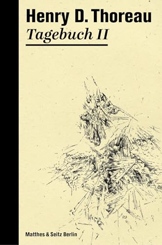 Tagebuch II (Die Tagebücher von Henry David Thoreau)