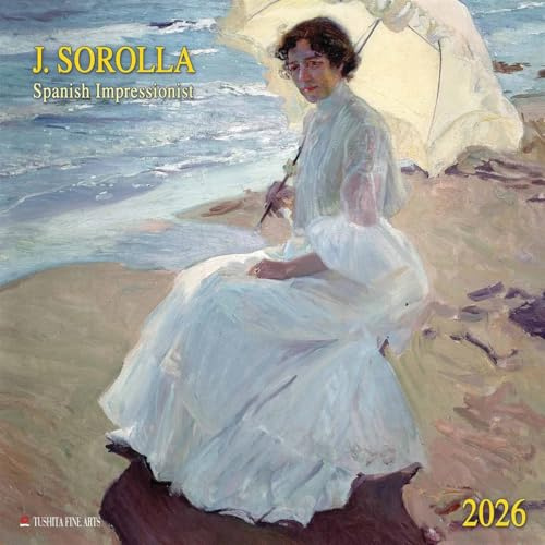 Joaquin Sorolla - Spanisch Impressionist 2026: Kalender 2026 (Tushita Fine Arts)